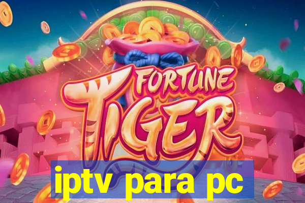 iptv para pc
